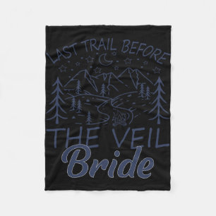 Last Trail Before The Veil Bride Camping Bachelore Fleece Blanket