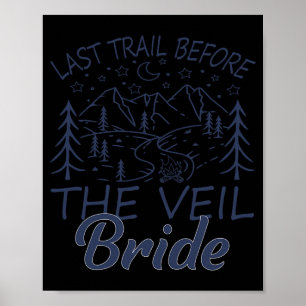 Last Trail Before The Veil Bride Camping Bachelore Poster