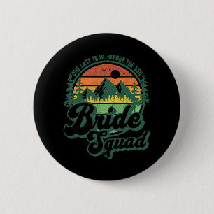 Last Trail Before The Veil Bride Squad Camping Bac 6 Cm Round Badge
