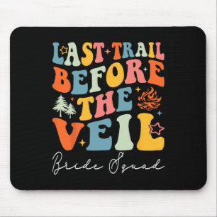 Last Trail Before The Veil Bride Squad Camping Bac Mouse Pad