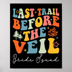 Last Trail Before The Veil Bride Squad Camping Bac Poster