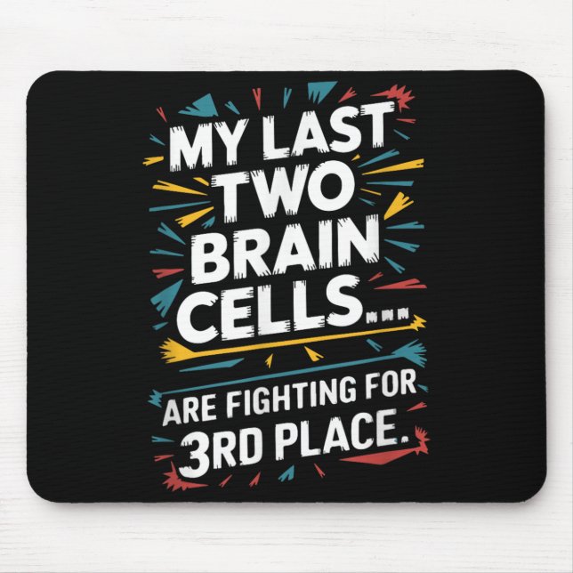 Last Two Brain Cells Fighting For Third Place Mouse Pad (Front)