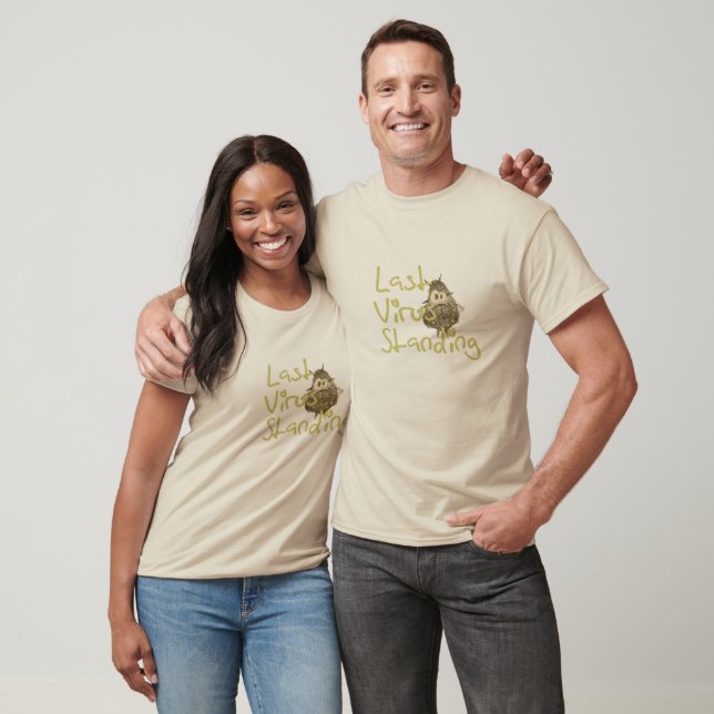 Last virus standing funny t-shirt design (Unisex)
