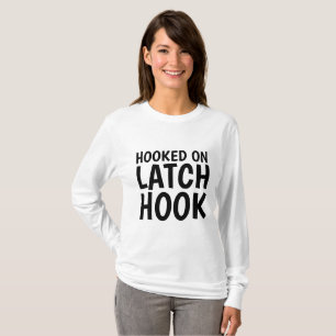 LATCH HOOK T-shirts