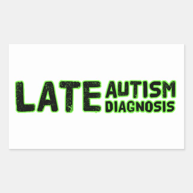 Late Autism Diagnosis Green & Black  Rectangular Sticker (Front)