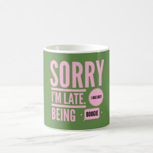 Late being bougie - AKA Coffee Mug