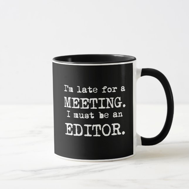 Late Editor Mug (Right)