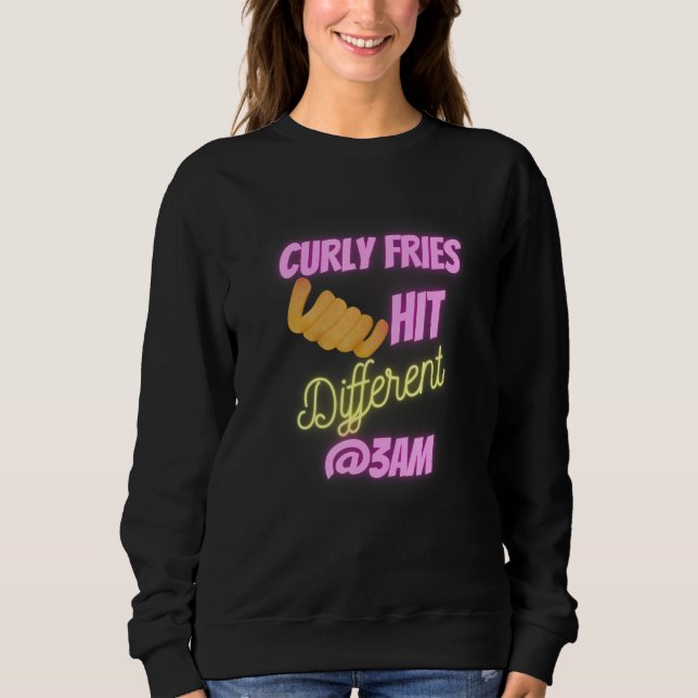 Late night snack Fries Fast food Sweatshirt (Front)