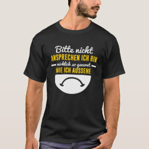 Late Riser Annoyed Grumpy Morning Grouch German Sa T-Shirt
