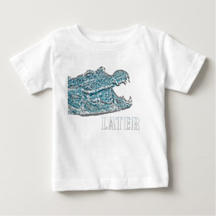 Later Alligator Baby T-Shirt