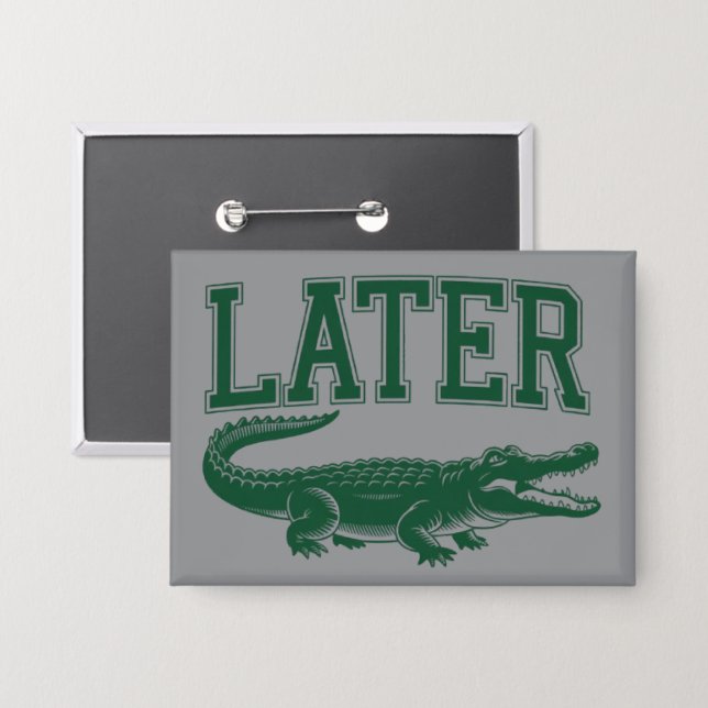 Later Alligator Funny Gator Joke Saying  (Front/Back)