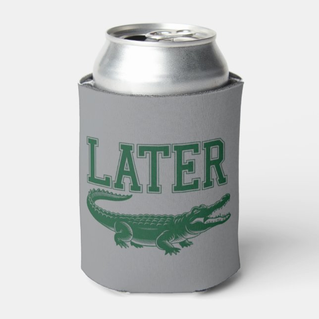 Later Alligator Funny Gator Joke Saying  Can Cooler (Can Front)