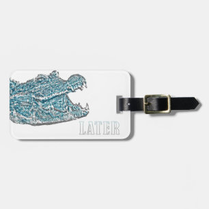 Later Alligator Luggage Tag