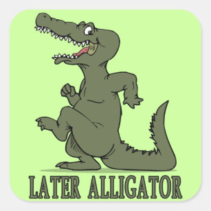 Later Alligator Square Sticker