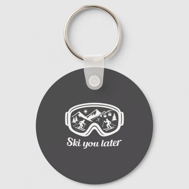 Later Fun Winter Ski You Ski Goggles Key Ring (Front)