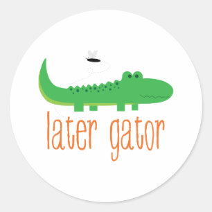 Later Gator Classic Round Sticker