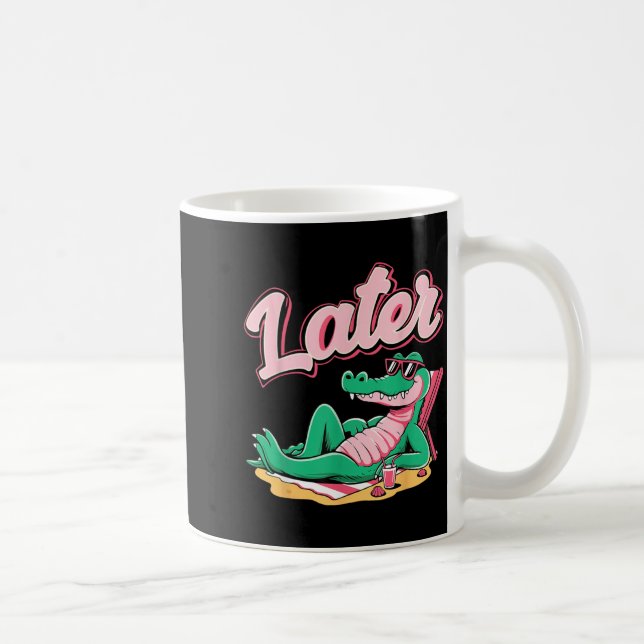 Later Gator Cute Graphic Funny Alligator Meme Coffee Mug (Right)