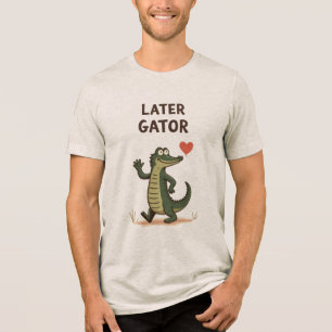Later Gator Funny Alligator Goodbye Tri-Blend Shirt