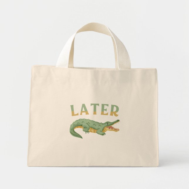 Later Gator Funny Alligator Sarcastic Crocodile Mini Tote Bag (Front)