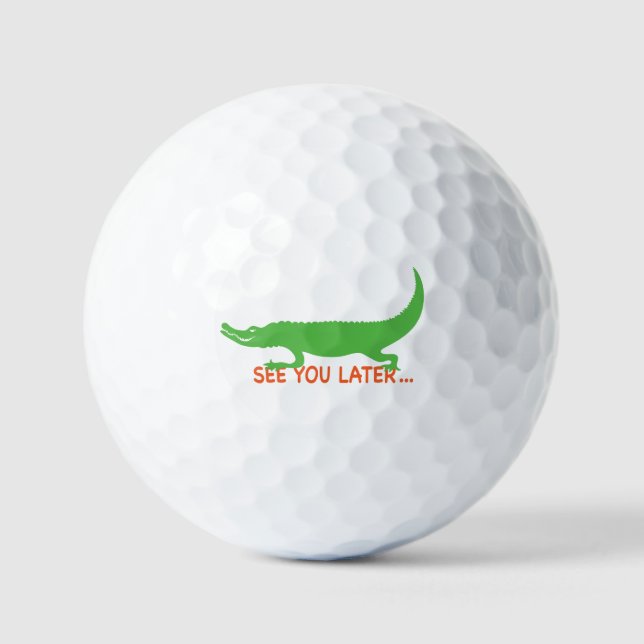 Later Gator! Golf Balls (Front)