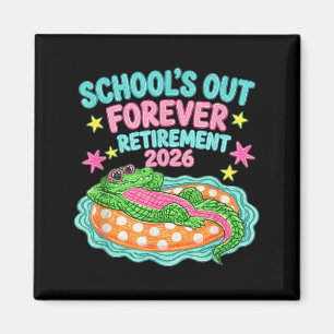 Later Gator Summer Schools Out Forever Retirement Magnet
