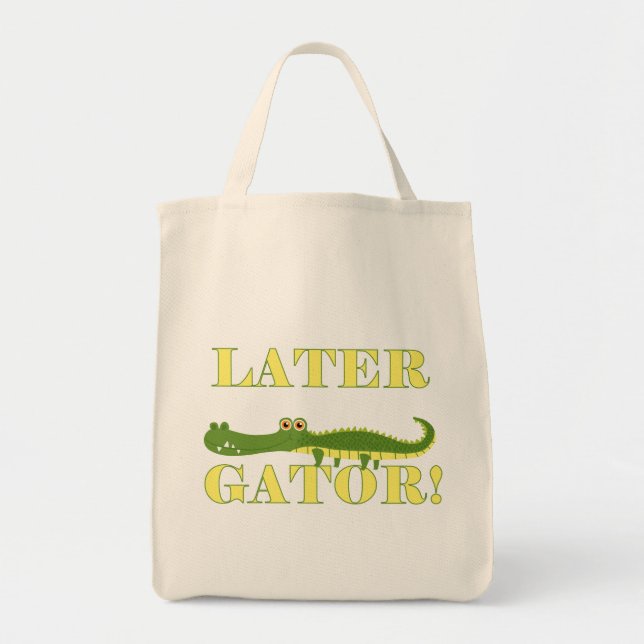Later Gator Tote Bag (Front)