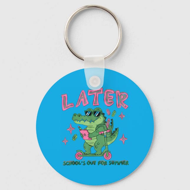 Later Schools Out For Summer Funny Alligator For Key Ring (Front)