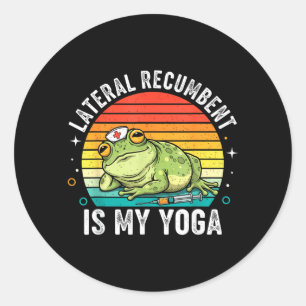 Lateral Rebent is My Yoga Funny Nurse Frog Nursing Classic Round Sticker