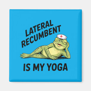 Lateral Rebent Is My Yoga Funny Nurse Frog Nursing Magnet