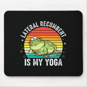 Lateral Rebent is My Yoga Funny Nurse Frog Nursing Mouse Pad