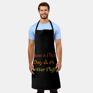 Latest Have a nice Day and a Nice Night  Apron
