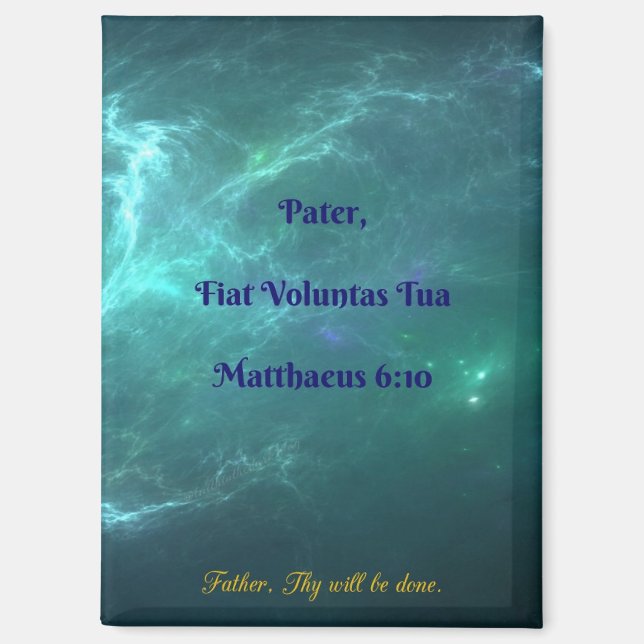 Latin Fiat Voluntas Tua Matthew 6:10 Magnet (Front)