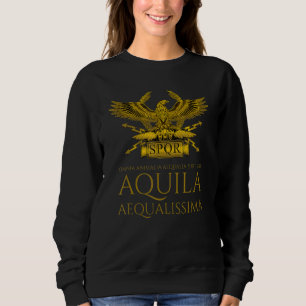 Latin Language Ancient Rome SPQR The Eagle Is The Sweatshirt