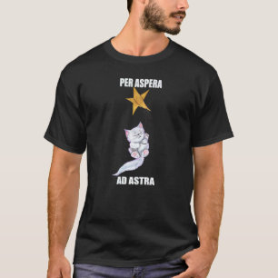 Latin Per Apera Ad Astra With A Cute Cat T-Shirt