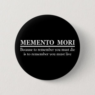 Latin Phrase - Memento Mori 6 Cm Round Badge