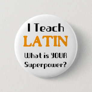 latin teach 6 cm round badge