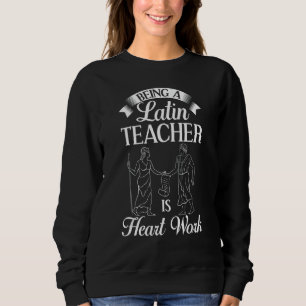 Latin Teacher Rome Language Lesson Student School Sweatshirt