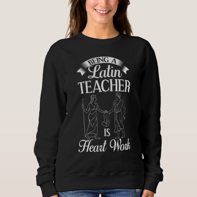 Latin Teacher Rome Language Lesson Student School Sweatshirt (Front)