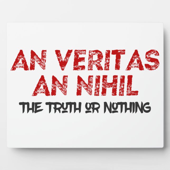 Latin Truth or Nothing Quote Plaque (Front)
