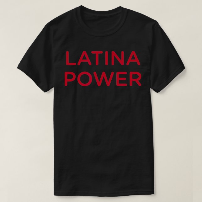 Latina Power Chingona Latin Proud Son of Immigrant T-Shirt (Design Front)