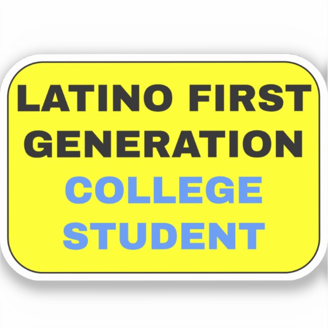 Latino First Generation College Student (Front)