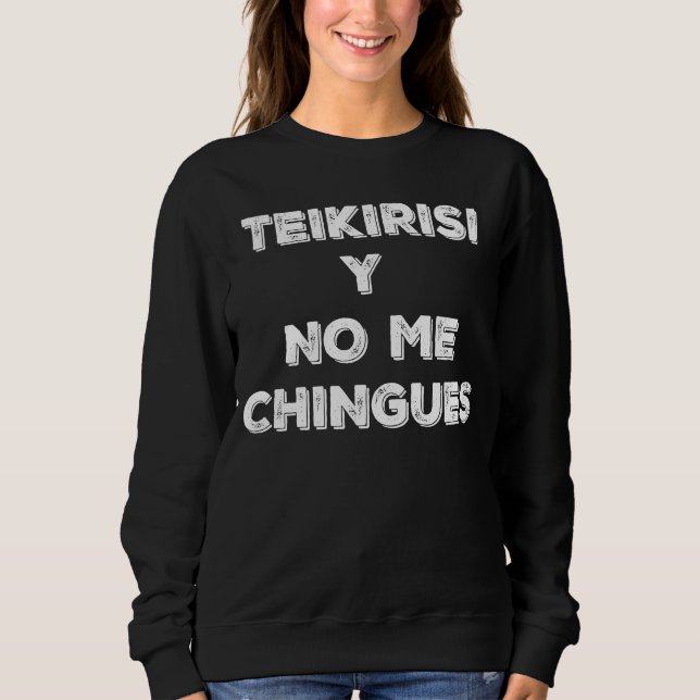 Latino Saying  Camisa Para Hispanos in Spanish Sweatshirt (Front)