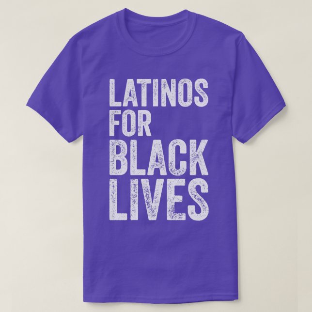 Latinos for black lives 1 T-Shirt (Design Front)