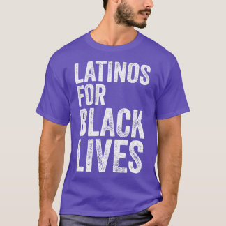 Latinos for black lives 1 T-Shirt