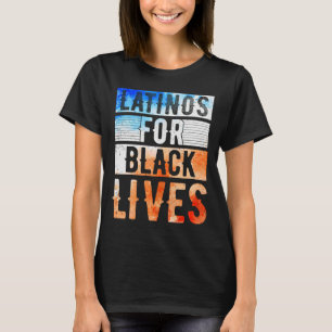Latinos For Black Lives BLM T-Shirt