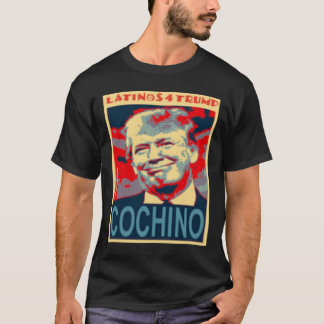 Latinos For Trump Cochino 2020 Presidencial Electi T-Shirt