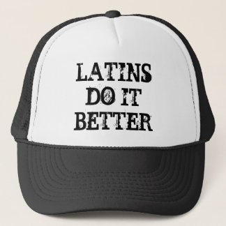 LATINS DO IT BETTER TRUCKER HAT
