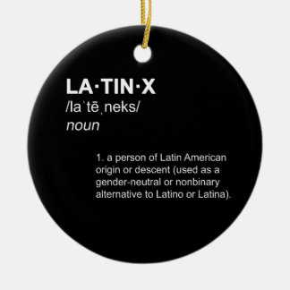LATINX Latino Latina Gender Neutral Definition Hip Ceramic Ornament