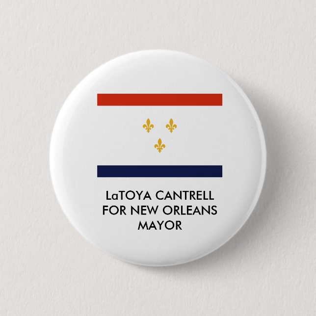 LaToya Cantrell, FOR New Orleans MAYOR BUTTON (Front)