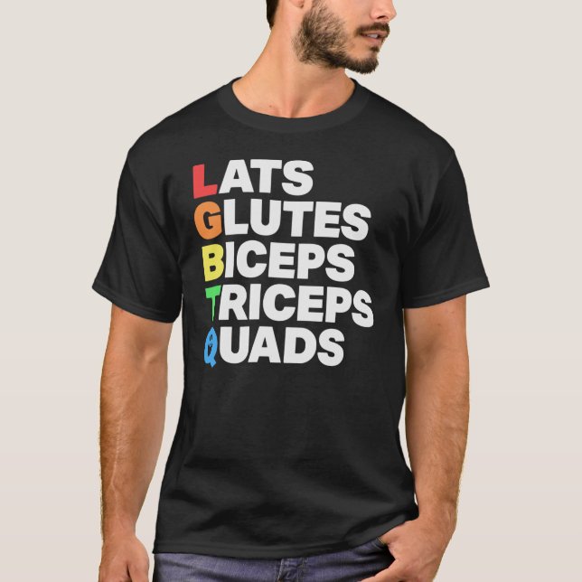Lats Glutes Bicepsriceps Quads Lgbtq friends T-Shirt (Front)